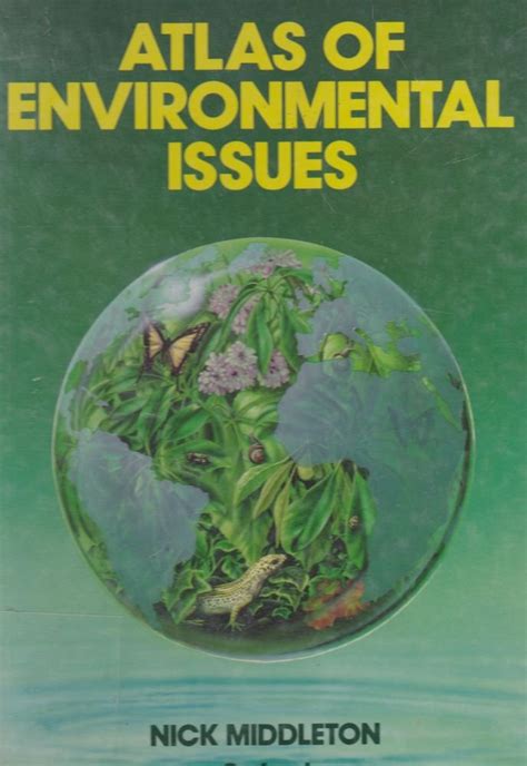 Atlas Of Environmental Issues By Nick Middleton Goodreads