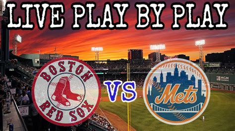 Boston Red Sox Vs New York Mets Live Play By Play And Reactions YouTube