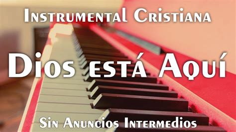 Música Instrumental Cristiana DIOS ESTÁ AQUÍ Piano Para Orar