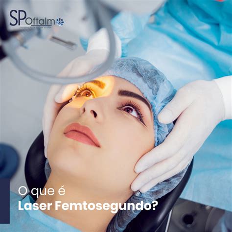 O que é Laser Femtosegundo SPoftalmo