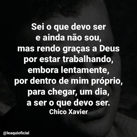 Sei O Que Devo Ser E Ainda N O Sou Mas Rendo Gra As A Deus Por Estar