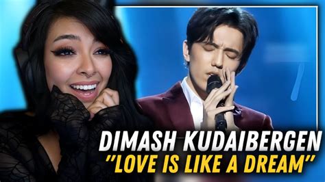 I GOT DIMASHED Dimash Kudaibergen Love Is Like A Dream FIRST