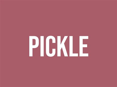 What Does Pickle Mean? - Meaning, Uses and More - FluentSlang