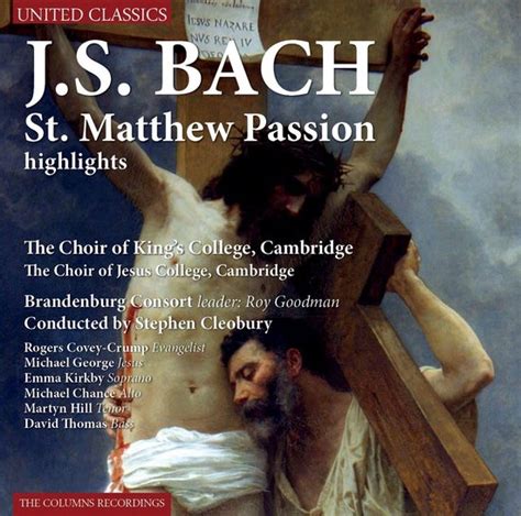 Bach St Matthew Passion Highlights Kings College Choir Of Cambridge