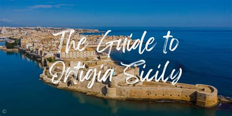 The 2025 Guide to Ortigia Sicily: Things to Do, Eat & Drink - Travels ...