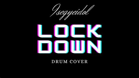 이세계아이돌 ISEGYE IDOL LOCKDOWN 락다운 드럼커버 Drum Cover YouTube