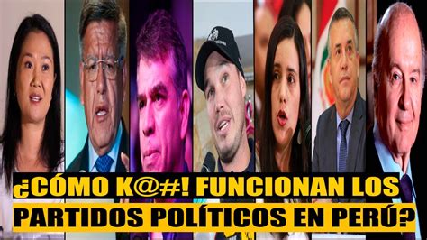 Cómo Funcionan Los Partidos Políticos En Perú Youtube