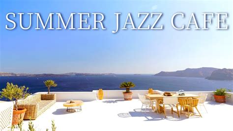 재즈피아노SUMMER CAFE JAZZ MUSIC시원한바다뷰에서듣는여유로운여름카페음악 JAZZ INSTRUMENTAL MUSIC