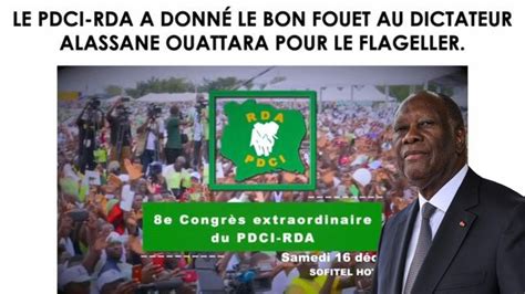 Le Pdci Rda A Donn Le Bon Fouet Au Dict Teur Alassane Ouattara Pour Le