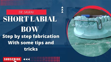 Fabrication Of Short Labial Bow Step By Step Some Tips And Tricks Dentoral Guru Orthodontics