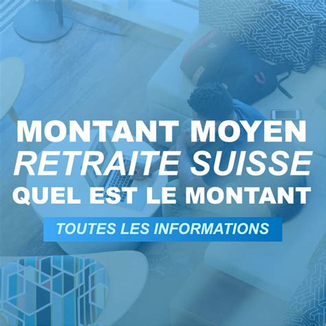 Montant Moyen D Une Retaite Suisse Comment Calculer