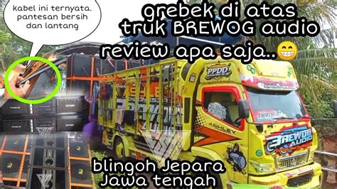 Grebek Semua Di Atas Truk Brewog Loading Di Blingoh Jepara Ternyata