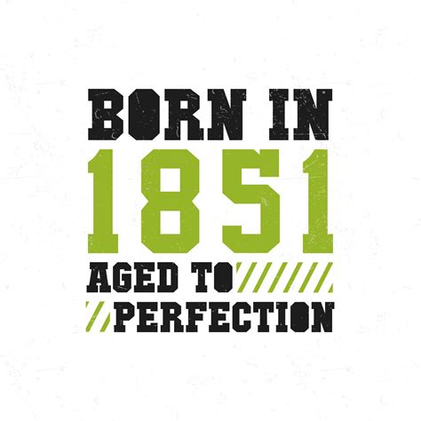 Born In 1851 Birthday Celebration For Those Born In The Year 1851