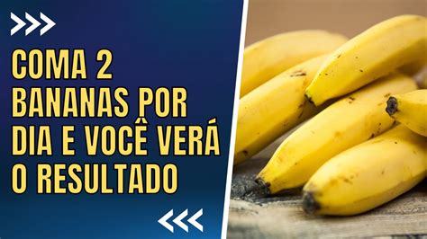 Benef Cios Para Seu Corpo Ao Comer Bananas Por Dia Youtube