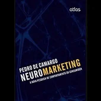 O Poder Do Neuromarketing Um Olhar Sobre O Livro De Renato Barros