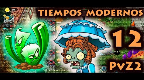 Plantas Vs Zombies Tiempos Modernos D A Youtube