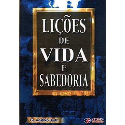 Livro Lições De Vida E Sabedoria Submarino