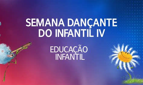 SEMANA DANÇANTE DO INFANTIL IV Escola Salesiana São José