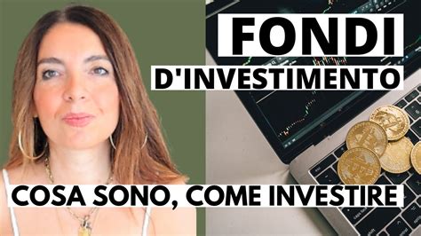 FONDI DI INVESTIMENTO Come Funzionano Quali Scegliere Come Investire