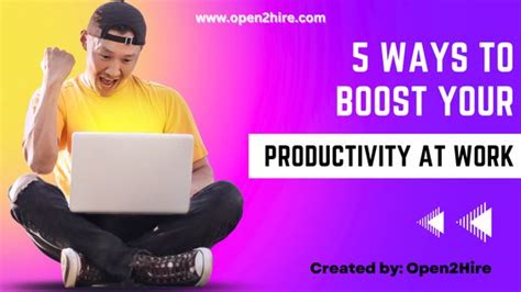 5 Ways To Boost Your Productivity At Work