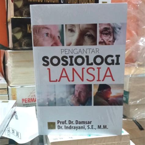 Buku Pengantar Sosiologi Lansia Prof Dr Damsar Dr Indrayani