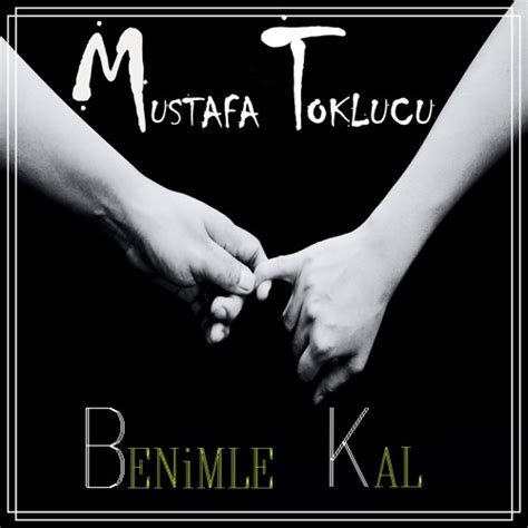 Stream Benimle Kal By Mustafa Toklucu Listen Online For Free On