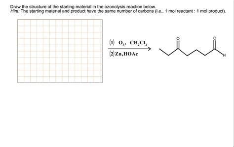 Solved Draw The Structure Of The Starting Material In The Ozonolysis