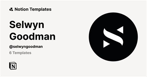 Selwyn Goodman Template Creator Notion Marketplace