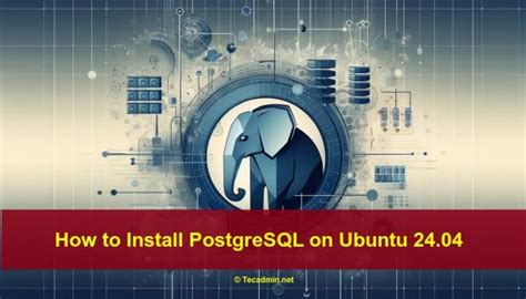 How To Install Postgresql And Pgadmin On Centos Rhel