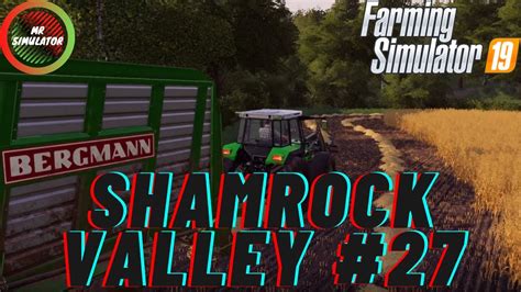 Farming Simulator 2019 Shamrock Valley Timelapse 27 Youtube