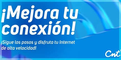 Cómo aumentar la velocidad del Internet CNT Acelerar