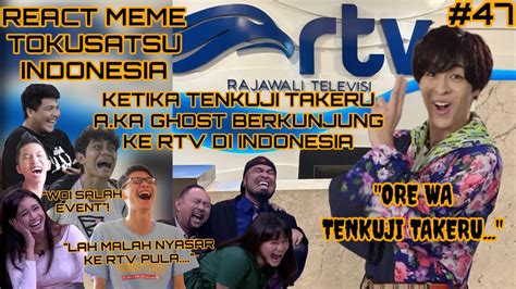 react meme tokusatsu indonesia  ketika tenkuji takeru aka ghost