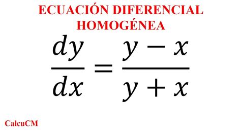 Dy Dx Y X Y X Ecuación Diferencial Homogénea Con Usos Alternativos De Cambios De Variable Youtube