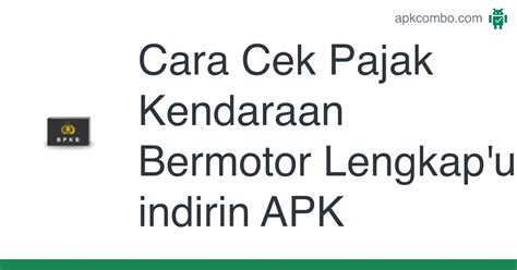 Cara Cek Pajak Kendaraan Bermotor Lengkap APK Android App Ücretsiz