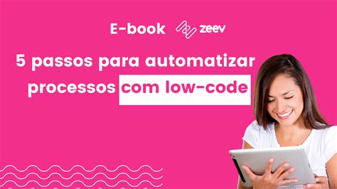 Conheça os 5 passos para automatização de processos low code