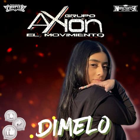 Stream Grupo Axion El Movimiento Dimelo Limpia By Publicidades