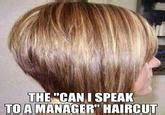 Karen Believes Speak To The Manager Haircut Know Your Meme