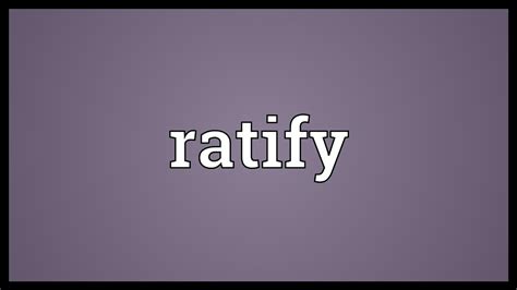 Ratify Meaning - YouTube