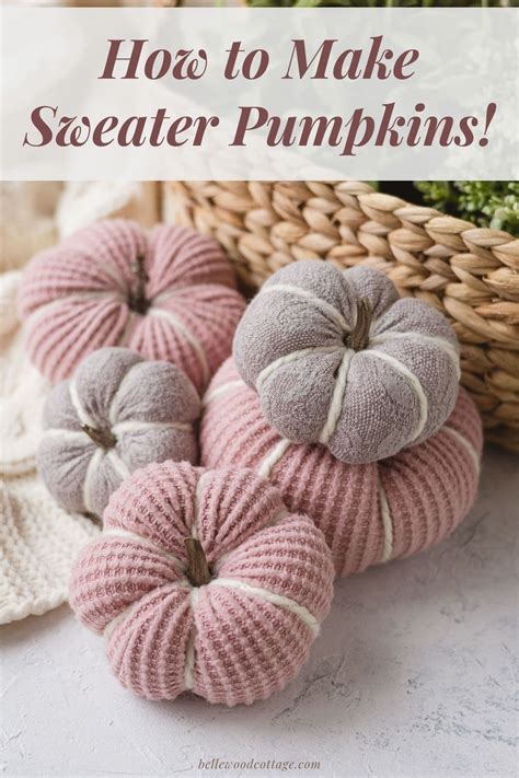 Diy Sweater Pumpkins Bellewood Cottage