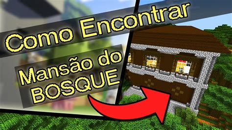 Minecraft Como Encontrar FÁcil A Mansão Do Bosque Woodland Mansion