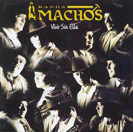 Vivir Sin Ella By Banda Machos CD Mar 2000 WEA Distributor For