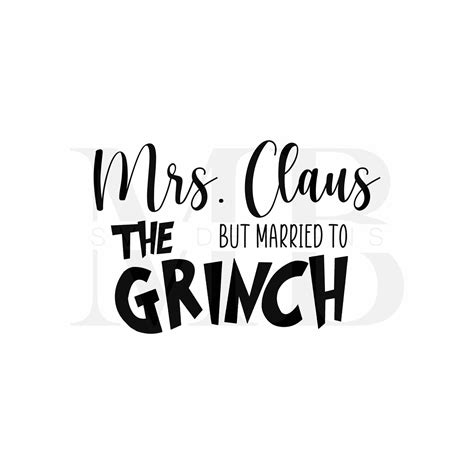 Can Mrs Claus Be Married To The Grinch Svg Daybreakinthekingdom