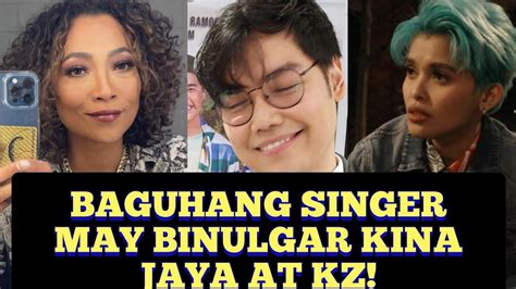 Baguhang Singer May Binulgar Tungkol Kina Jaya At Kz Tandingan Youtube