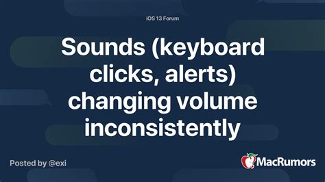 Sounds (keyboard clicks, alerts) changing volume inconsistently ...