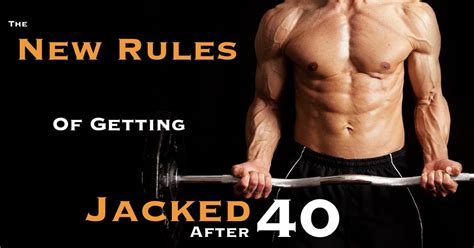 The New Rules Of Getting Jacked After