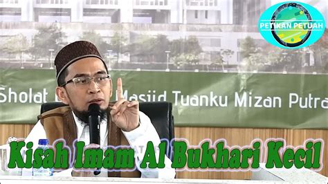 Kisah Imam Al Bukhari Kecil Ustadz Adi Hidayat Youtube