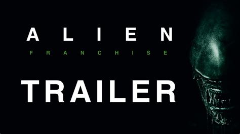 Alien Franchise Trailer Youtube