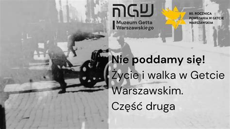 Nie poddamy się Życie i walka w getcie warszawskim Część druga