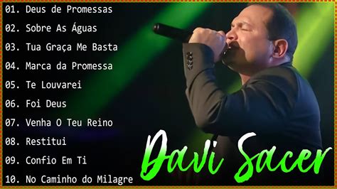 Davi Sacer As Músicas De Maior Sucesso A Melhor Música Religiosa