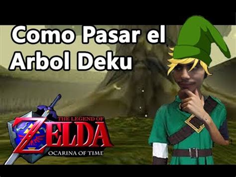 Como Pasar El Arbol Deku En Zelda Ocarina Of Time Explicado Parte